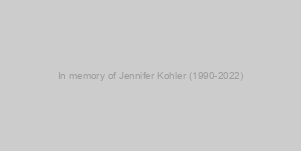 In memory of Jennifer Kohler (1990-2022)